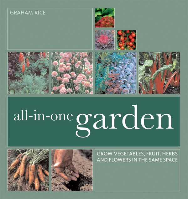 All-in-One Garden by Graham Rice
